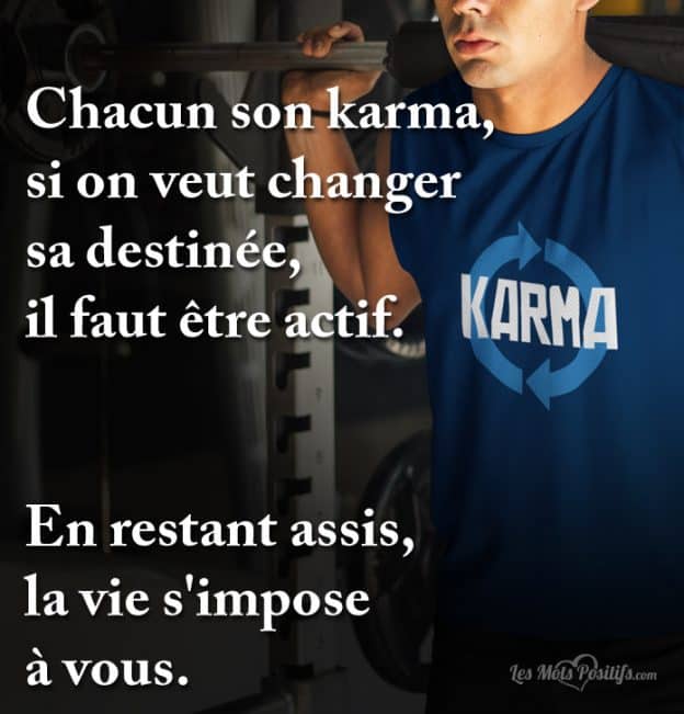 Chacun Son Karma Citations Et Pensees Positives Les Mots Positifs Com