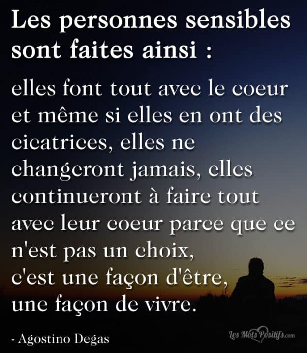 Les Personnes Sensibles Sont Faites Ainsi Citations Et Pensees Positives Les Mots Positifs Com