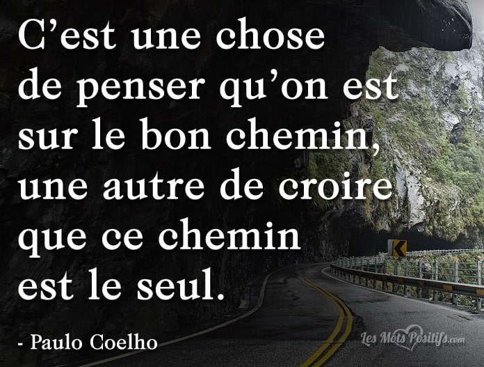 Le Bon Chemin Selon Paulo Coelho Citations Et Pensees Positives Les Mots Positifs Com