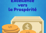 Le Guide par Excellence vers la Prospérité